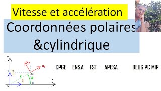 Vitesse et accélération en coordonnées polaire et cylindrique [upl. by Christianity]