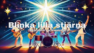 Blinka lilla stjärna Alternativ rockversion av Utforska med text [upl. by Auoh]