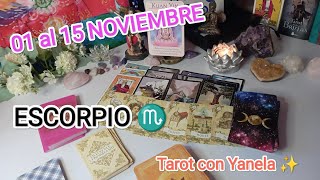 ESCORPIO ♏ 1 AL 15 NOVIEMBRE ✨ AMOR 💗 ECONOMÍA 💰 Y MÁS ✨ [upl. by Thorstein]