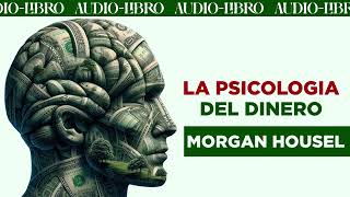 La psicología del Dinero de Morgan Housel AUDIO LIBRO COMPLETO [upl. by Naida]