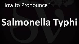 How to Pronounce Salmonella Typhi CORRECTLY [upl. by Yle816]