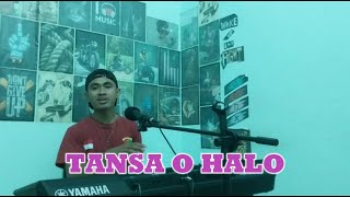 TANSA O HALO  Vocal by  Oliv [upl. by Aalst80]