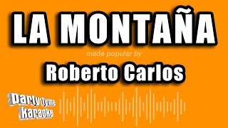 Roberto Carlos  La Montaña Versión Karaoke [upl. by Ojyllek984]