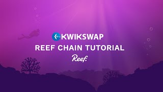 Kwikswap Reef Chain Tutorial for public testing [upl. by Zora]