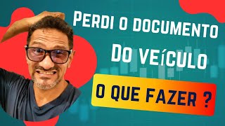 Perdi o documento do veículo o que fazer [upl. by Ylra754]