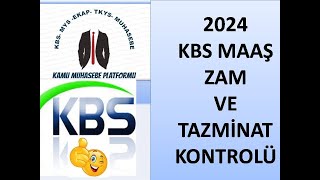 KBS Maaş ZAM VE TAZMİNATLAR Kontrolü 2024 [upl. by Sandy]