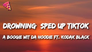 A Boogie Wit Da Hoodie  Drowning sped upTikTok Lyrics ft Kodak Black [upl. by Worsham990]