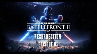 Star Wars Battlefront II Resurrection  Episode 05 [upl. by Yelsew730]