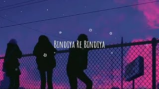 Bindiya Re Bindiya  slowed reverbBass Boosted  Sum On X tahiya   Nur Nobi  Bangla Lofi [upl. by Sixel]