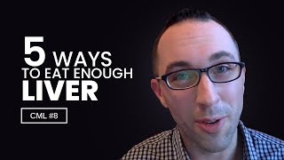 5 Ways to Eat Enough Liver  Chris Masterjohn Lite [upl. by Nebur349]