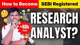 How to become a SEBI Registered Research Analyst  Research Analyst RA registration process [upl. by Gereron]