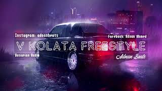 ADNAN BEATS  V KOLATA FREESTYLE 2018 AUDIO [upl. by Idur]