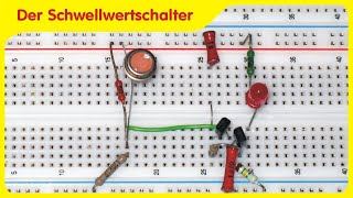 Der Schmitt Trigger oder Schwellwertschalter  Funktion und Anwendung einfach erklärt [upl. by Schnabel]