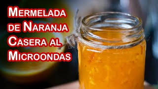 Mermelada de Naranja Casera al Microondas Muy Facil de Hacer [upl. by Yenffit]