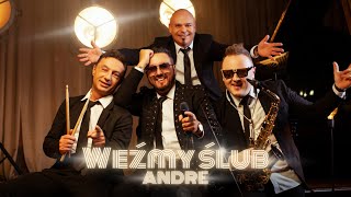 ANDRE  WEŹMY ŚLUB OFFICIAL VIDEO [upl. by Droffats839]