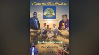 Wame Kei Peni Salabogi Dawa Kamica kei Nalauwaki ft Malumu ni Tobu [upl. by Naira527]