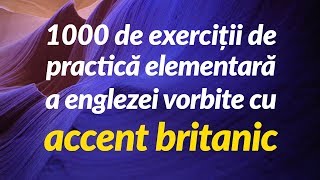 1000 de exerciții de practică elementară a englezei vorbite cu accent britanic [upl. by Cj884]