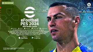 eFootball Pes 2024 ppsspp 600MB update transfers new kits 202324 best graphics HD [upl. by Zebulen]