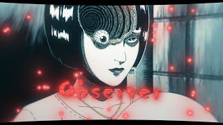 Uzumaki quotJunji Itoquot  Observer EditAMV [upl. by Coshow787]