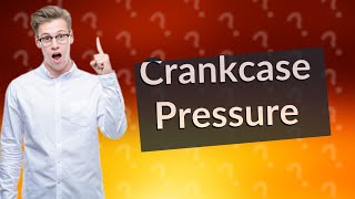 How much crank case pressure is normal [upl. by Olbap]