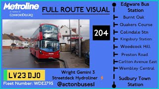 FULL ROUTE VISUAL  Route 204 Edgware Station  Sudbury Town WDE2795 LV23DJO [upl. by Ursa464]