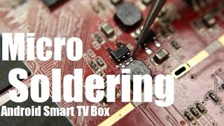 Micro Soldering Android Smart Tv Box Repair [upl. by Nwahsauq]