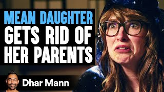 MEAN DAUGHTER Gets Rid Of HER PARENTS  Dhar Mann Studios [upl. by Mattland]