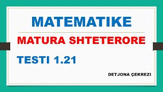 TESTI 121  MATURA SHTETERORE  MATEMATIKE [upl. by Halsy492]