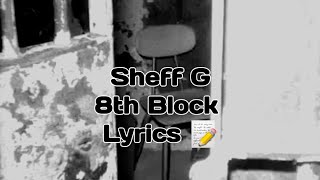 Sheff G  8th Block Lyrics [upl. by Annazor]