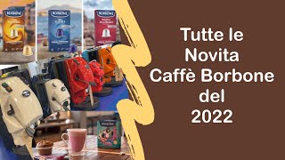 Tutte le novità di Caffè Borbone per il 2022 in anteprima [upl. by Aili]