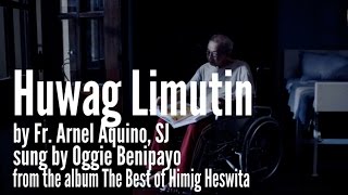 Oggie Benipayo Fr Arnel Aquino SJ  Huwag Limutin [upl. by Arnuad]