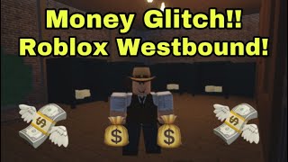 Roblox Westbound Money Glitch [upl. by Nerin]