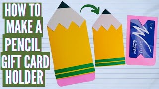 How to make a Pencil Card  Teacher Appreciation Gift  Gift Card Holder [upl. by Ansev]