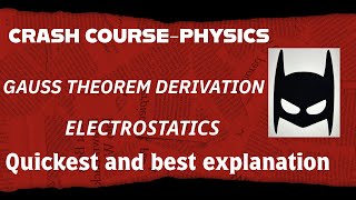 GAUSS THEOREM DERIVATIONCRASH COURSE PHYSICS [upl. by Imotih]