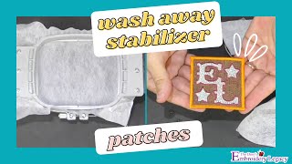 Creating Machine Embroidery Patches with Wash Away Stabilizer [upl. by Eltrym687]