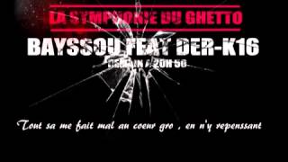 DER K16 FEAT BAYSSOU LA SYMPHONIE DU GHETTO  PAROLES [upl. by Cosmo]