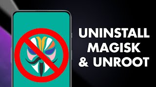 Uninstall Magisk Manager Completely amp Unroot Any Android Phone  2 METHODS [upl. by Russi]