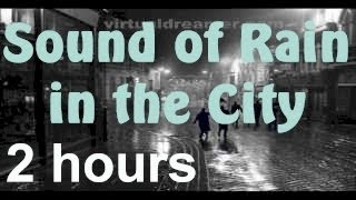 City Rain  2 Hour Long Thunderstorm in the City Sleep Sound [upl. by Amasa]