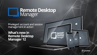 Webinar Whats new in Remote Desktop Manager 12 [upl. by Rosalinda]