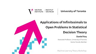 Applications of Infinitesimals to Open Problems in Stat Decision Theory Vectors ML Theory Workshop [upl. by Sucramd]