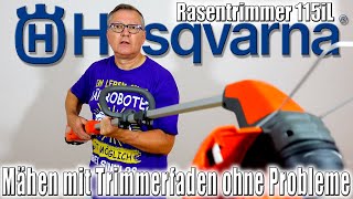 Husqvarna Rasentrimmer 115iL  Problemloses Mähen mit Trimmerfaden [upl. by Donielle]