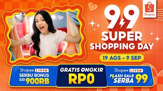 Jangan Lewatkan Shopee 99 Super Shopping Day  19 Agustus  9 September [upl. by Santa]