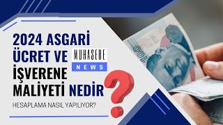 2024 Yılında Uygulanacak Asgari Ücret ve İşverene Maliyeti Ne Olacak Maliyet Nasıl Hesaplanır [upl. by Gorden]