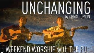 Weekend Worship  Unchanging Chris Tomlin Cover [upl. by Akiras]