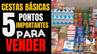 Como Vender Cestas Básicas 5 PONTOS IMPORTANTES [upl. by Adnilre]