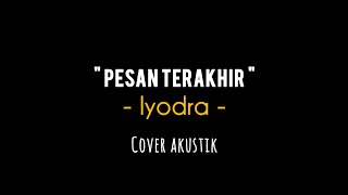 Pesan terakhir  Lyodra Cover Akustik [upl. by Oehsen]