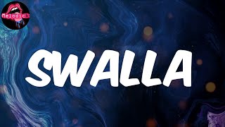 Swalla Lyrics  Jason Derulo [upl. by Vaenfila]