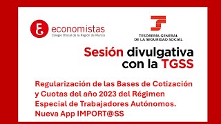 Sesión Divulgativa con TGSS  Regulación de Bases Cotización y Cuotas año 2023 del Régimen Especial [upl. by Alimrahs556]