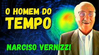 NARCISO VERNIZZI O HOMEM DO TEMPO 🌦 [upl. by Durman357]