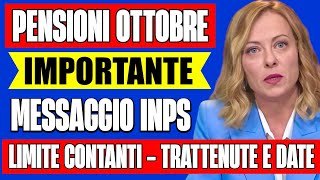 PENSIONI OTTOBRE IMPORTANTE MESSAGGIO INPS 👉 LIMITE CONTANTI CEDOLINO DATE E TRATTENUTE ✅ [upl. by Attekram149]